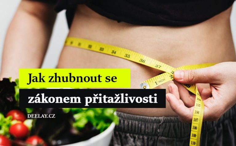 Jak zhubnout rychle a zdravě se zákonem přitažlivosti
