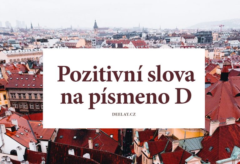 Pozitivní slova na D: seznam českých slov s významem