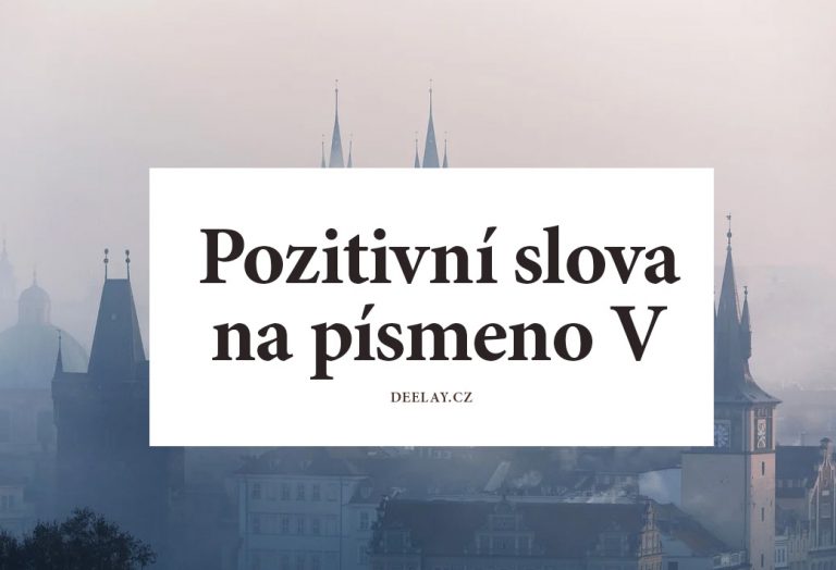 Pozitivní slova na V: kompletní seznam českých slov s významem